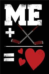 Me Plus Hockey Equals Love