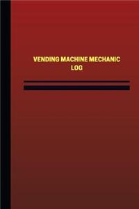 Vending Machine Mechanic Log (Logbook, Journal - 124 pages, 6 x 9 inches)