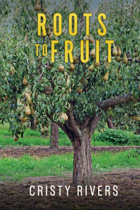 Roots to Fruit