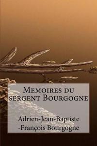 Memoires Du Sergent Bourgogne