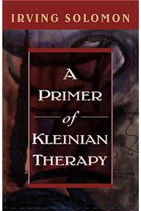 A Primer of Kleinian Therapy