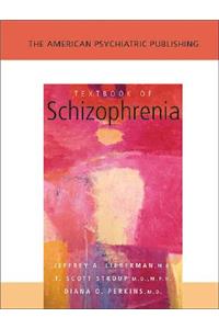 The American Psychiatric Publishing Textbook of Schizophrenia