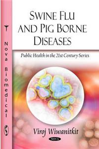 Swine Flu & Pig Borne Diseases