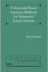 Polynomial Based Iteration Methods for Symmetric Linear Systems