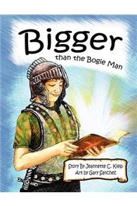 Bigger Than the Bogie Man
