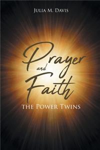 Prayer and Faith the Power Twins