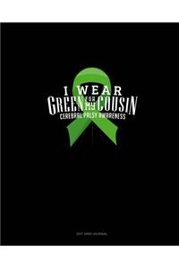 I Wear Green For My Cousin Cerebral Palsy Awareness