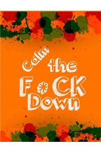 Calm the F * ck Down