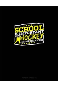 School is Important but Hockey is Importanter