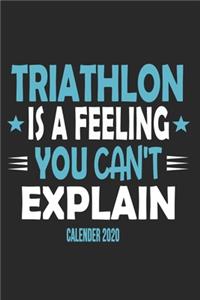 Triathlon Is A Feeling You Can't Explain Calender 2020