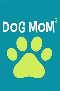 Dog Mom 3
