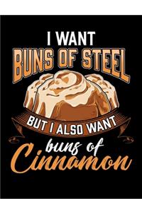 I Want Buns Of Steel But I Also Want Buns Of Cinnamon