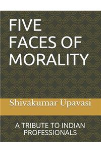 Five Faces of Morality