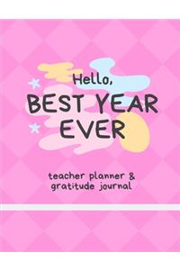 Hello, Best Year Ever Teacher Planner & Gratitude Journal