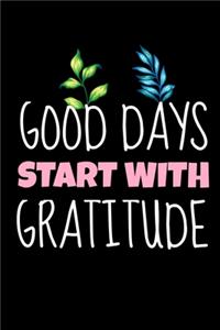 Good Days Start With Gratitude