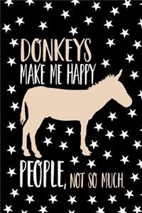 Donkeys Make Me Happy. People, Not So Much Journal Notebook Journal