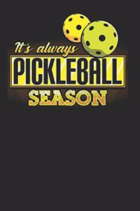 It's Always Pickleball Season: Pickleball Notebook Journal, Composition Book College Wide Ruled, Gift for Coach, Player or Fans. Ideal for School and Work. 6x9 120 pages (60 sheet