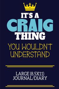 It's A Craig Thing You Wouldn't Understand Large (8.5x11) Journal/Diary