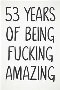 53 Years Of Being Fucking Amazing