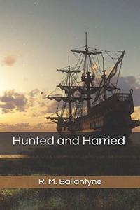 Hunted and Harried