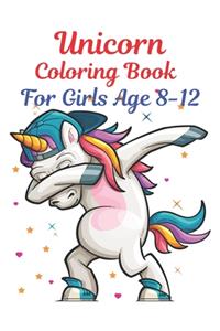 Unicorn Coloring Book For Girls Age 8-12