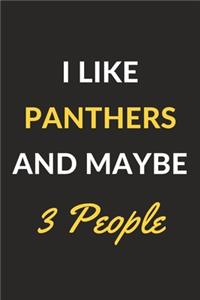 I Like Panthers And Maybe 3 People