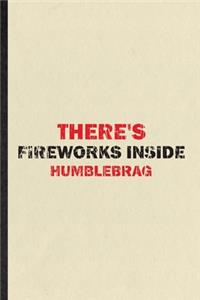 There's Fireworks Inside Humblebrag