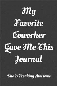 My Favorite Coworker Gave Me This Journal She Is Freaking Awesome