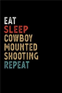 Eat Sleep Cowboy Mounted Shooting Repeat Funny Sport Gift Idea