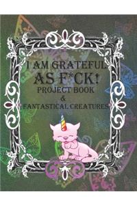 I Am Grateful as F*ck!