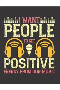 I Want People to Get Positive Energy From Our Music