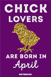 Chick Lovers Are Born In April