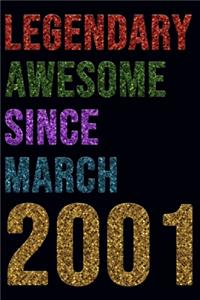 Legendary Awesome Since March 2001 Notebook Birthday Gift