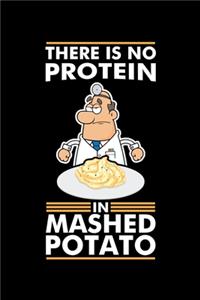 There Is No Protein in Mashed Potato