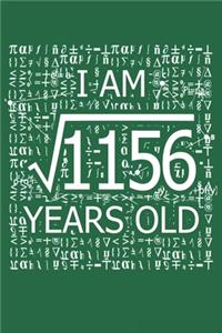 I Am 1156 Years Old: I Am Square Root of 1156 34 Years Old Math Line Notebook