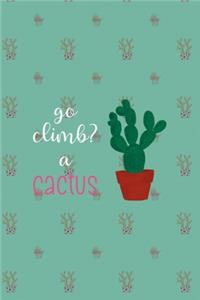 Go Climb A Cactus