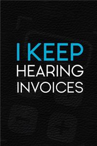 I Keep Hearing Invoices