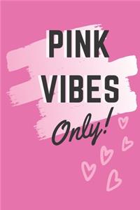 Pink Vibes Only