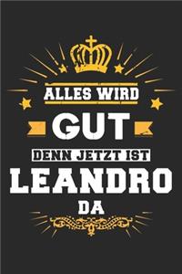 Alles wird gut denn jetzt ist Leandro da