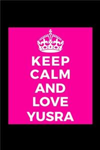Keep Calm and Love Yusra