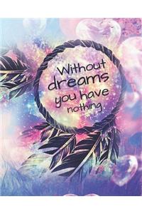 Without Dreams You Have Nothing