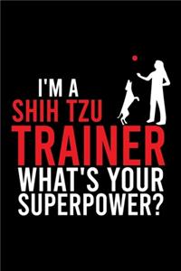 I'm a Shih Tzu Trainer What's Your Superpower?