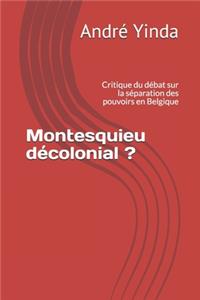 Montesquieu décolonial ?
