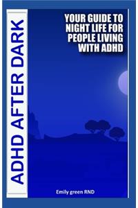ADHD After Dark