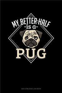 My Better Half Is A Pug