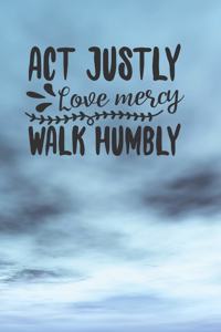 Act Justly Love Mercy Walk Humbly