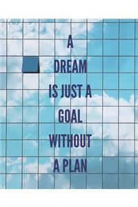 A Dream is Just a Goal Without a Plan