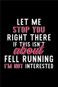 Let Me Stop You Right There If This Isn't About Fell Running I'm Not Interested