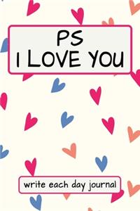 PS I Love You - Write Each Day Journal