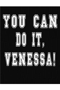 You Can Do It, Venessa!